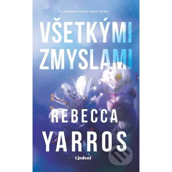 Kniha Všetkými zmyslami - Rebecca Yarros Lindeni