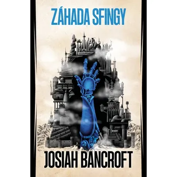 Záhada Sfingy - Josiah Bancroft - 978-80-275-0609-5
