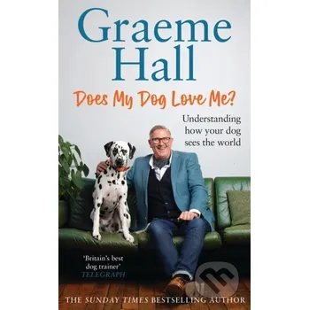 Populárně naučná literatura pro dospělé Does My Dog Love Me? - Graeme Hall Ebury