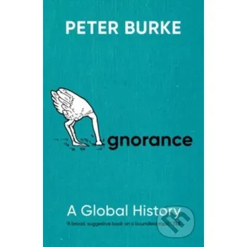 Ignorance - Peter Burke Yale University Press