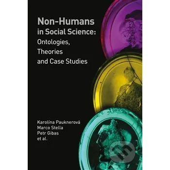 Cizojazyčná kniha Non-humans in Social Science II - Karolína Pauknerová Pavel Mervart