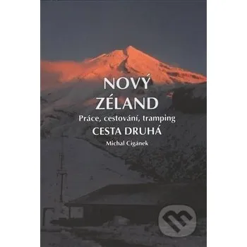 Cestování Nový Zéland - Práce, cestování, tramping - Michal Cigánek Netopejr