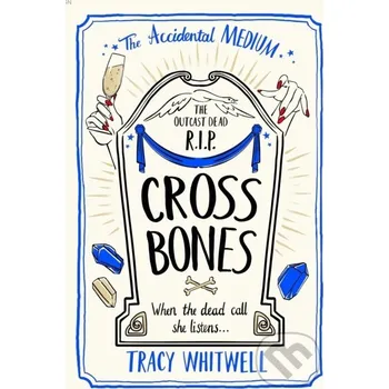 Cross Bones - Tracy Whitwell Pan Books