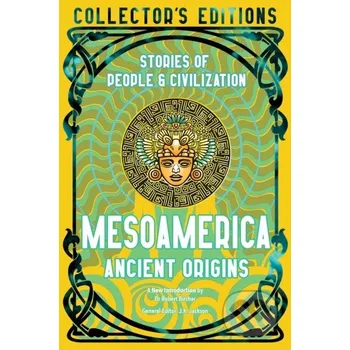 Beletrie pro dospělé Mesoamerica Ancient Origins - J K (Ed) Jackson Flame Tree Publishing