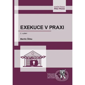 Exekuce v praxi - Martin Štika Aleš Čeněk
