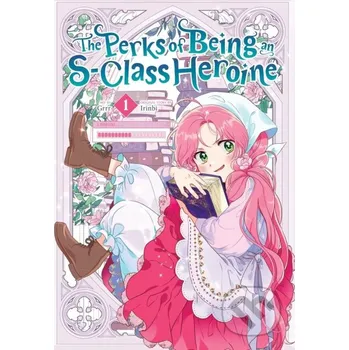 The Perks of Being an S-Class Heroine 1 - Irinbi, Grrr (ilustrátor) Ize Press