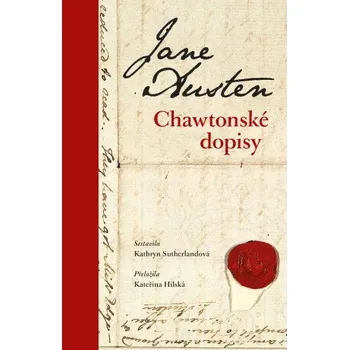Chawtonské dopisy - Jane Austenová, Kathryn Sutherlandová