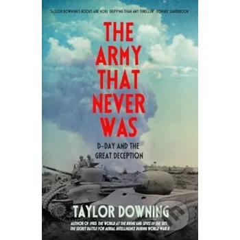 The Army That Never Was - Taylor Downing Icon Books