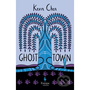 Beletrie pro dospělé Ghost Town - Kevin Chen Europa Editions