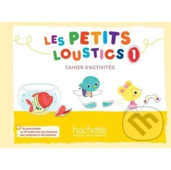 Francouzský jazyk Les Petits Loustics 1 Cahier d´activités + CD audio - Hugues Denisot Hachette Francais Langue Étrangere