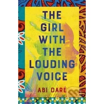 The Girl with the Louding Voice - Abi Dare Hodder and Stoughton