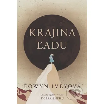 Kniha Krajina ľadu - Eowyn Ivey Fortuna Libri