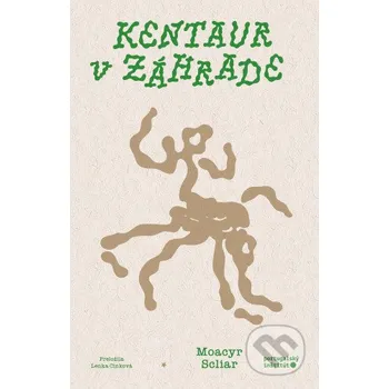 Kentaur v záhrade - Moacyr Scliar Portugalský inštitút