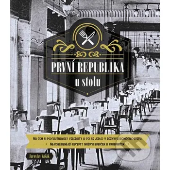 Kniha První republika u stolu - Jaroslav Vašák CPRESS