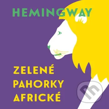 Zelené pahorky africké - Ernest Hemingway Tympanum