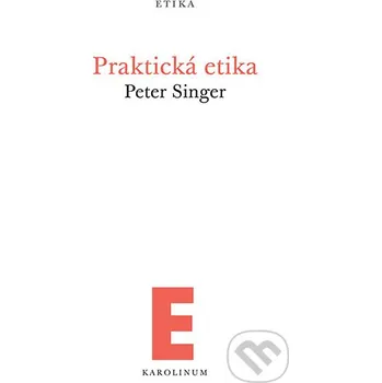 Kniha Praktická etika - Peter Singer Karolinum