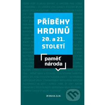 Kniha Příběhy hrdinů 20. a 21. století - Jan Kafka (ilustrátor) Kniha Zlín