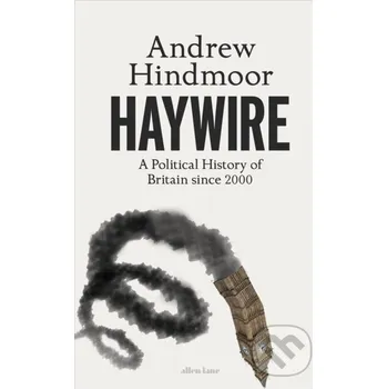 Haywire - Andrew Hindmoor Allen Lane