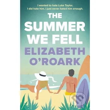 The Summer We Fell - Elizabeth O'Roark Little, Brown Book Group