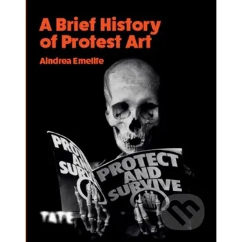 Umění A Brief History of Protest Art - Aindrea Emelife Tate Publishing