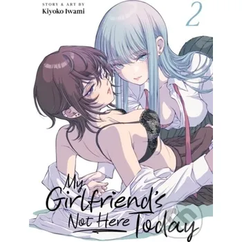 Komiks pro dospělé My Girlfriends Not Here Today Vol 2 - Kiyoko Iwami Seven Seas