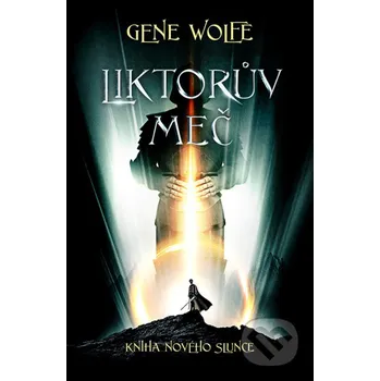 Kniha Liktorův meč - Gene Wolfe Fobos