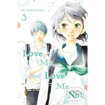 Komiks pro dospělé Love Me, Love Me Not Volume 3 - lo Sakisaka Viz Media