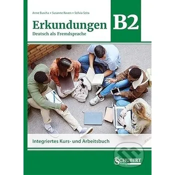 Německý jazyk Erkundungen Deutsch als Fremdsprache B2 - Anne Buscha Schubert