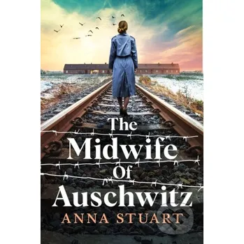 Midwife Of Auschwitz - Anna Stuart Hachette Livre International