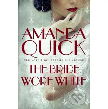 The Bride Wore White - . Amanda Quick Piatkus