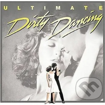 Zahraniční hudba Ultimate Dirty dancing - Sony Music Entertainment Sony Music Entertainment