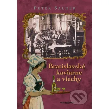 Bratislavské kaviarne a viechy - Peter Salner Marenčin PT
