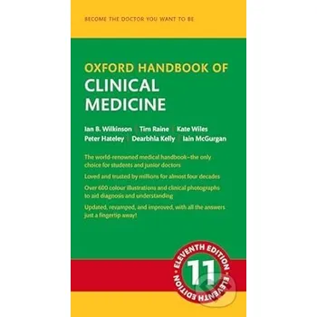 Oxford Handbook of Clinical Medicine - Ian B. Wilkinson, Tim Raine, Kate Wiles, Peter Hateley, Dearbhla Kelly, Iain McGurgan Oxford University Press