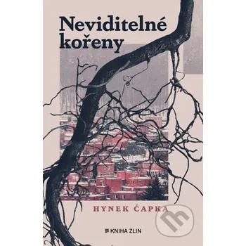 Kniha Neviditelné kořeny - Hynek Čapka Kniha Zlín