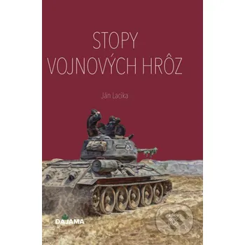 Kniha Stopy vojnových hrôz - Ján Lacika DAJAMA