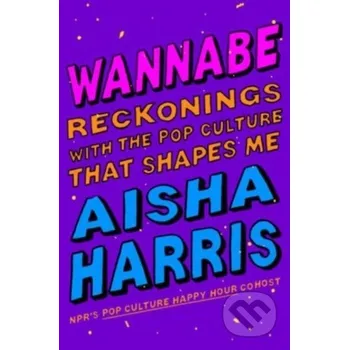 Literární biografie Wannabe - Aisha Harris HarperOne
