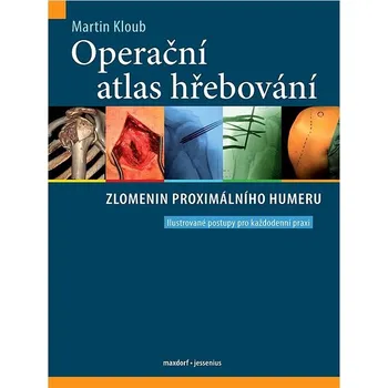 Operační atlas hřebování zlomenin proximálního humeru: Ilustrované postupy pro každodenní praxi Kniha
