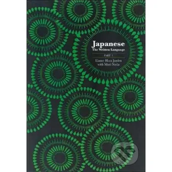 Cizojazyčná kniha Japanese: The Written Language: Volume 1, Textbook - Eleanor Harz Jorden, Mari Noda Yale University Press