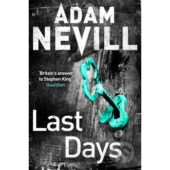 Beletrie pro dospělé Last Days - Adam Nevill Pan Macmillan