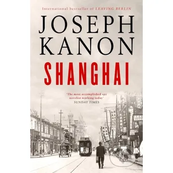 Shanghai - Joseph Kanon Simon &amp; Schuster UK