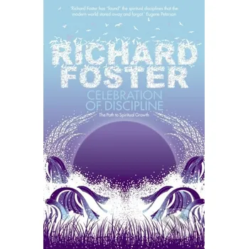 Celebration of Discipline - Richard Foster Hodder Faith