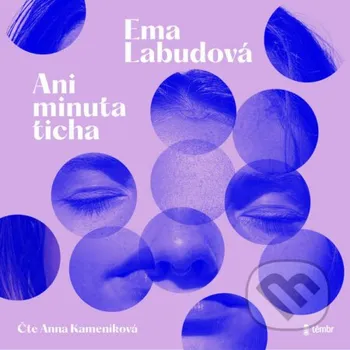 Ani minuta ticha - Ema Labudová Témbr
