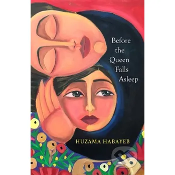 Beletrie pro dospělé Before the Queen Falls Asleep - Huzama Habayeb MacLehose Press