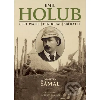Kniha Emil Holub - Martin Šámal Vyšehrad