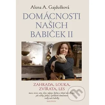 Domácnosti našich babiček II - Alena A. Gajdušková Dauphin