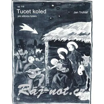 Tucet koled pro slovou kytaru op. 118 - Jan Truhl 1533278