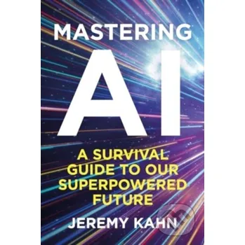 Mastering AI - Jeremy Kahn Bedford Square