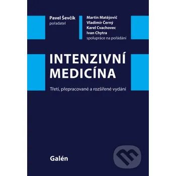 Kniha Intenzivní medicína - Pavel Ševčík a kolektív Galén