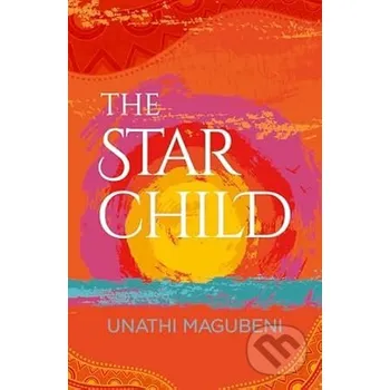 Beletrie pro dospělé The Star Child - Unathi Magubeni Legend Press Ltd