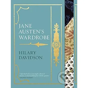 Jane Austen's Wardrobe - Hilary Davidson Yale University Press